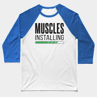 Muscle Upgrade In Progress Baseball T-Shirt